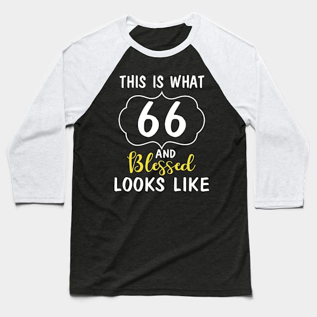 Born In 1954 This Is What 66 Years And Blessed Looks Like Happy Birthday To Me You Baseball T-Shirt by bakhanh123